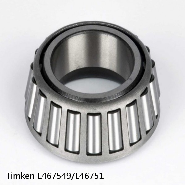 L467549/L46751 Timken Tapered Roller Bearing