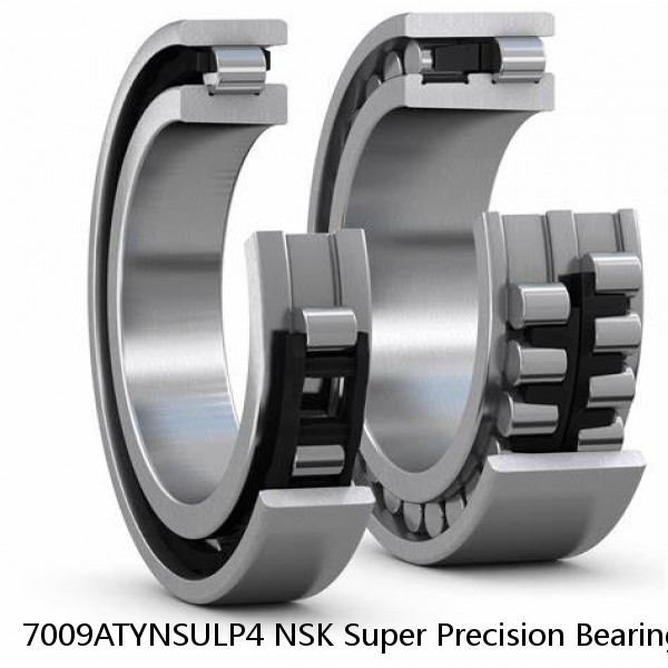 7009ATYNSULP4 NSK Super Precision Bearings