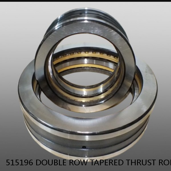 515196 DOUBLE ROW TAPERED THRUST ROLLER BEARINGS